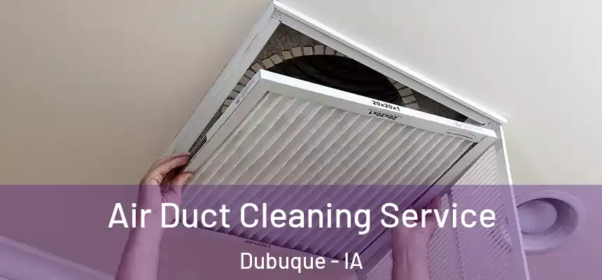 Air Duct Cleaning Service Dubuque - IA
