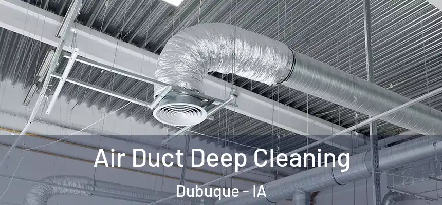  Air Duct Deep Cleaning Dubuque - IA