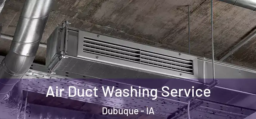  Air Duct Washing Service Dubuque - IA
