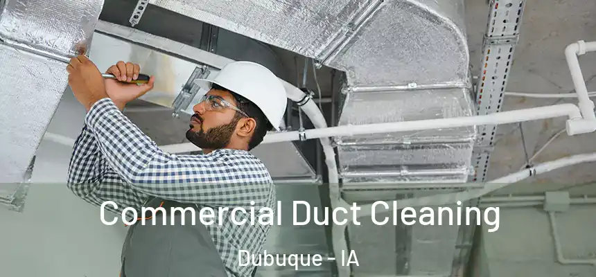  Commercial Duct Cleaning Dubuque - IA