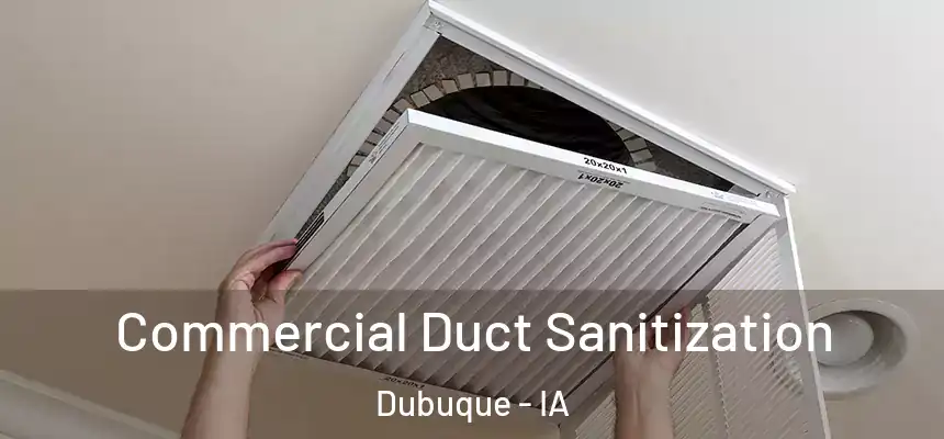  Commercial Duct Sanitization Dubuque - IA