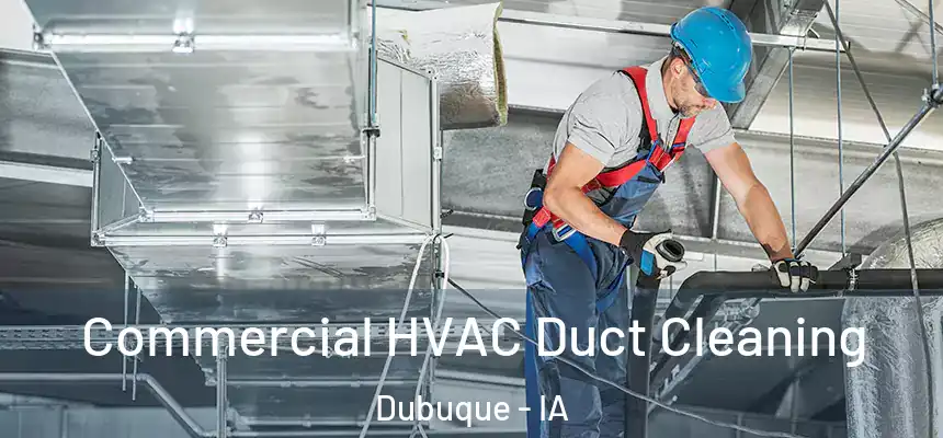  Commercial HVAC Duct Cleaning Dubuque - IA