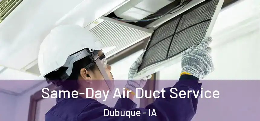  Same-Day Air Duct Service Dubuque - IA